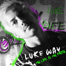My Life Is My Party Chords by Luke Way