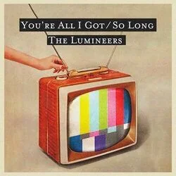 You're All I Got Chords by The Lumineers