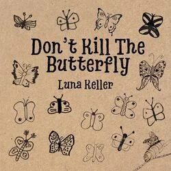 Don't Kill The Butterfly Chords by Luna Keller