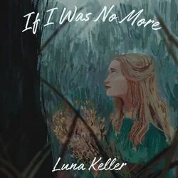 If I Was No More Chords by Luna Keller