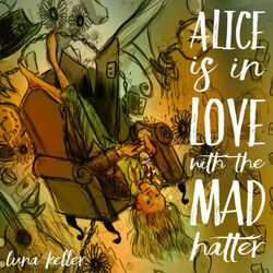 Alice Is In Love With The Mad Hatter Chords by Luna Keller