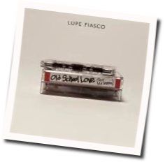Old School Love Chords by Lupe Fiasco