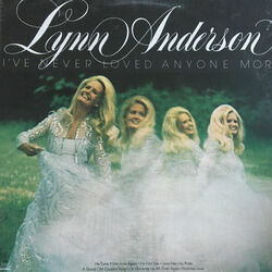 Ive Never Loved Anyone More by Lynn Anderson