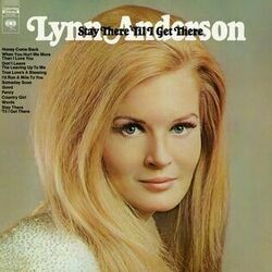 Stay There Till I Get There Chords by Lynn Anderson