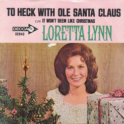 To Heck With Ole Santa Claus Chords by Loretta Lynn