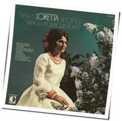 Wings Upon Your Horns Chords by Loretta Lynn