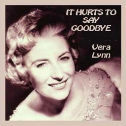 It Hurts To Say Goodbye Chords by Vera Lynn