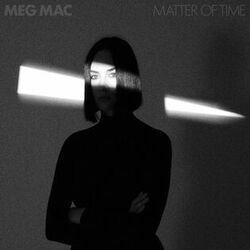 Matter Of Time Chords by Meg Mac