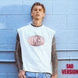 Clichè Sad Version Chords by MGK (Machine Gun Kelly)