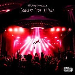 Concert For Aliens  by Machine Gun Kelly