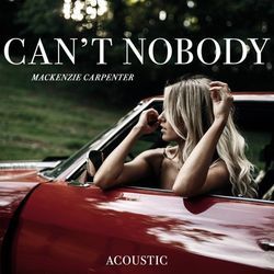 Can't Nobody Acoustic Live Chords by Mackenzie Carpenter