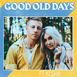 Good Old Days by Macklemore Ft. Kesha