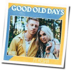 Good Old Days Chords by Macklemore