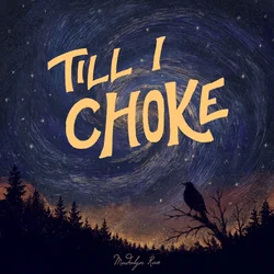 ‘till i choke