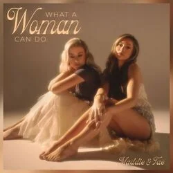 What A Woman Can Do Chords by Maddie & Tae