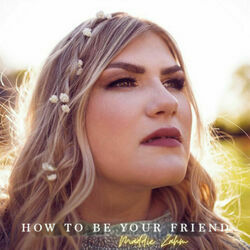 How To Be Your Friend Chords by Maddie Zahm