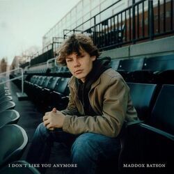 I Don't Like You Anymore Chords by Maddox Batson