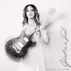 Ghost In A She'll Chords by Madeline Hawthorne