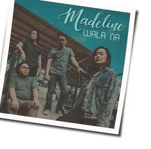 Wala Na Chords by Madeline