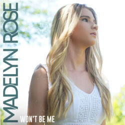 Won't Be Me Chords by Madelyn Rose