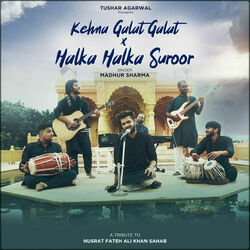 Kehna Galat Galat Ye Jo Halka Halka Suroor Chords by Madhur Sharma