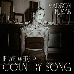 If We We're A Country Song  Chords by Madison Kozak