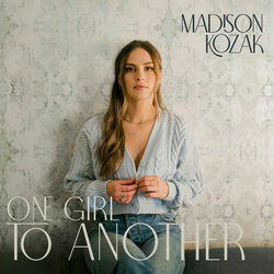 One Girl To Another by Madison Kozak