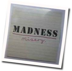 Misery Chords by Madness