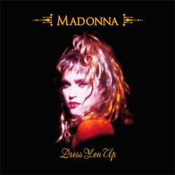 Dress You Up by Madonna