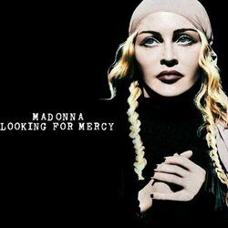 Looking For Mercy by Madonna