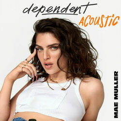 Dependent Acoustic by Mae Muller