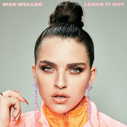 Leave It Out by Mae Muller