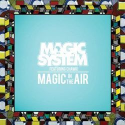 Magic In The Air by Magic System