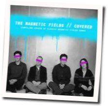 The Luckiest Guy On The Lower East Side Chords by The Magnetic Fields