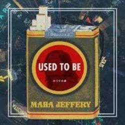 Used To Be by Maha Jeffery