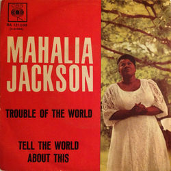 Trouble Of The World Chords by Mahalia Jackson