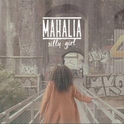 Silly Girl by Mahalia