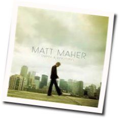 Lord I Need You  by Matt Maher