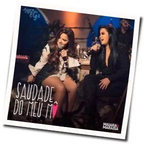 Saudade Do Meu Mô Chords by Maiara & Maraisa