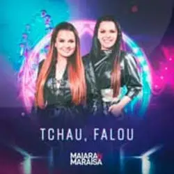 Maiara E Maraisa chords for Tchau, falou