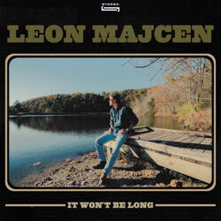 It Won't Be Long Chords by Leon Majcen