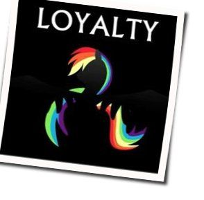 Loyalty Chords by Mandopony
