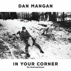 In Your Corner (for Scott Hutchison) Chords by Dan Mangan