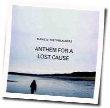 Anthem For A Lost Cause Chords by Manic Street Preachers