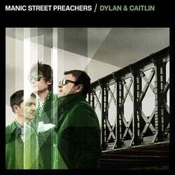 Dylan Caitlin by Manic Street Preachers
