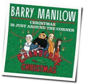 Christmas Is Just Around The Corner Chords by Barry Manilow