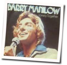 Lonely Together Chords by Barry Manilow