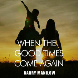 When The Good Times Come Again Chords by Barry Manilow