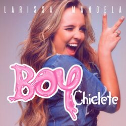 Boy Chiclete Chords by Larissa Manoela