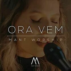 Ora Vem Chords by Mant Worship